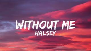 Halsey - Without Me Lyrics