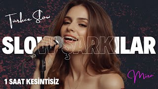 Kesintisiz Türkçe Slow Şarkılar 1 Saatlik Aşk & Yalnızlık Mix Mira