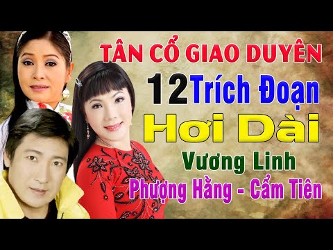 VƯƠNG LINH, CẨM TIÊN, PHƯỢNG HẰNG – Những bài Tân cổ Giao duyên Hơi dài Dễ Nghe Dễ Ngủ
