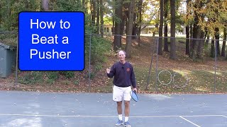 Tennis Instruction - How to Beat a "Pusher"