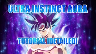 Ultra Instinct Aura - Tutorial Detailed