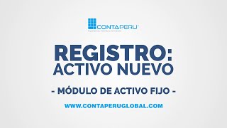 MÓDULO DE ACTIVO FIJO | REGISTRO DE NUEVO ACTIVO