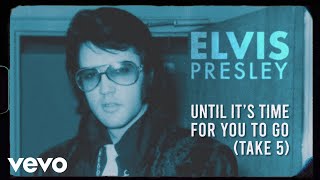 Watch Elvis Presley Until Its Time For You To Go video