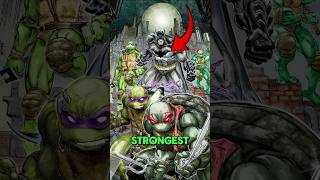 The Strongest Teenage Mutant Ninja Turtle