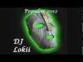 DJ Lokii - Popular 2012