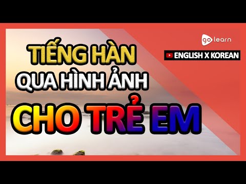Học Tiếng Hàn Quốc Qua Hình Ảnh |Từ Vựng Tiếng Hàn Cho Trẻ Em | Golearn