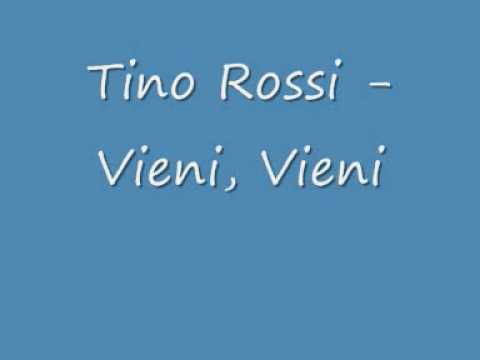 Paroles Vieni...Vieni... - Tino Rossi Paroles Vieni...Vieni... - Tino Rossi