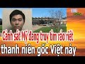 C,ả,nh s,á,t Mỹ đ,a,ng tr,u,y t,ì,m r,á,o r,i,ế,t thanh niên gốc Việt n,à,y