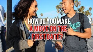 How Do You Make a Move on The First Date?