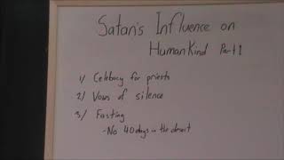 Video 26 Satan's influence on HumanKind part 1