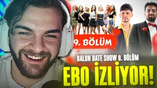 Ebonivon - Balon Date Show 9. Bölüm İzliyor