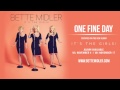 Bette Midler - One Fine Day [Official Audio]