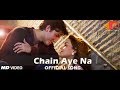 Chain Aye Na | Official HD