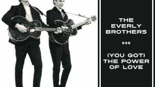 Watch Everly Brothers you Got The Power Of Love video