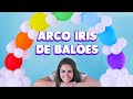 Arco Íris de Balões Simples e Fácil