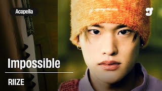 Riize – Impossible | Acapella