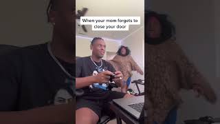 When Your Mom Forgets To Close Your Door