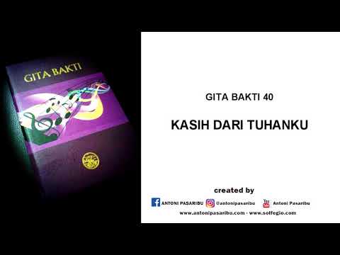 GITA BAKTI 40 - KASIH DARI TUHANKU