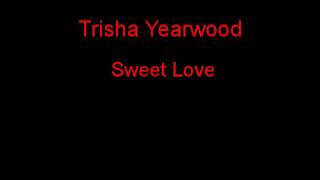 Watch Trisha Yearwood Sweet Love video