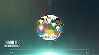 Chaar Log - Anshuman Paliwal Official Audio