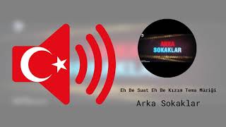 Eh Be Suat Eh Be Kızım Hüsnü Çoban Tema Müziği - Arka Sokaklar - Ses Efekti