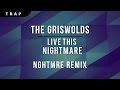 The Griswolds - Live This Nightmare (NGHTMRE Remix)