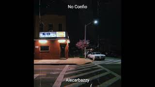 @Alecarbazzy - No Confio (Don't Trust ) (Official Audio )