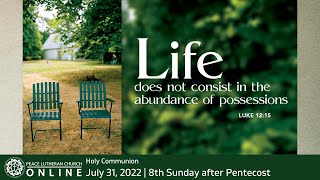 Holy Communion | Sunday July 31, 2022 | 8th Sunday after Pentecost