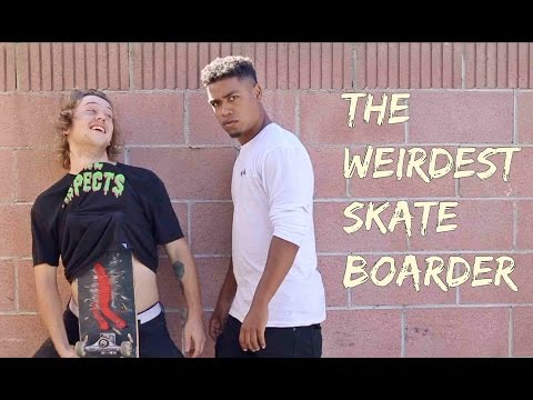 The Weirdest Skateboarder