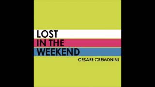 Watch Cesare Cremonini Lost In The Weekend video