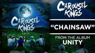 Watch Carousel Kings Chainsaw video