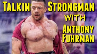 Talking Strongman with The World's Strongest Man under 105kg, Anthony Fuhrman