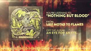Watch Like Moths To Flames Nothing But Blood video
