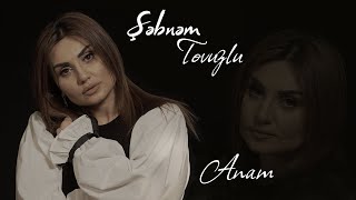 Şəbnəm Tovuzlu - Anam (Remix)