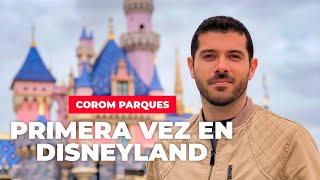 Cómo visitar DISNEYLAND por primera vez | Trucos, consejos, atracciones y anécdotas