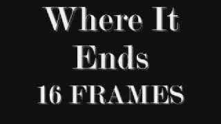 Watch 16 Frames Where It Ends video