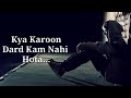 Dard Kam Nahi Hota || Amrit Aur Maya || Heart Touching Song|| Turkish Drama Mix || Hayat & Murat