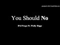 D'zl Propz Ft. Wally Riggz - You Should No
