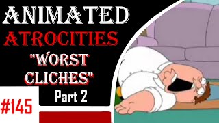 Animated Atrocities #145: Top 11 Worst Animation Cliches (Part 2)