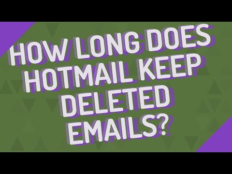 How long does Hotmail keep deleted emails?