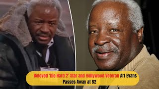 Beloved Die Hard 2 Star And Hollywood Veteran Art Evans Pes Away At 82