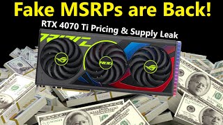RTX 4070 Ti (Real) Pricing & Supply Leak: Nvidia’s FAKE MSRPs are Back!