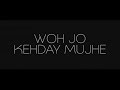 Wo Jo Khe De Mujhe | Aaroh New Song 2018