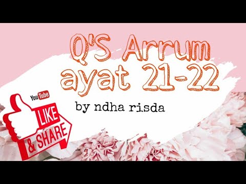 Q'S Arrum ayat 21-22 || Lengkap terjemah || by ndha risda