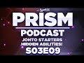 Prism Podcast S03E09 "Johto Starters Hidden Abilities Released!"