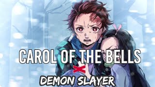Carol Of The Bells - Demon Slayer