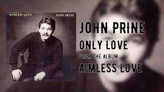 Watch John Prine Only Love video