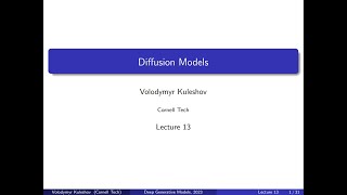 Cornell CS 6785: Deep Generative Models. Lecture 13: Diffusion Models