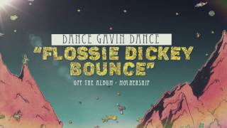 Watch Dance Gavin Dance Flossie Dickey Bounce video