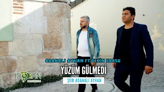 Adanalı Ayhan Ft TEKİN Sarsu Yüzüm Gülmedi 2022